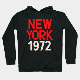 Iconic New York Birth Year Series: Timeless Typography - New York 1972 Hoodie